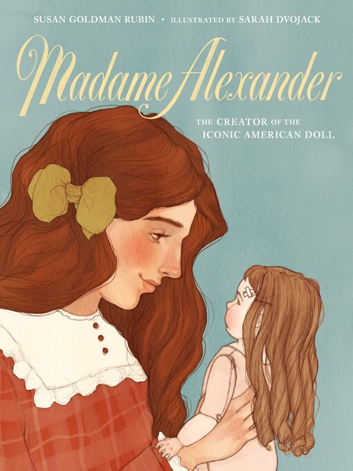Title details for Madame Alexander by Susan Goldman Rubin - Wait list